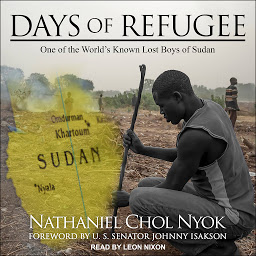 Icon image Days of Refugee: One of the World’s Known Lost Boys of Sudan