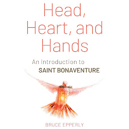 Icoonafbeelding voor Head, Heart, and Hands: An Introduction to Saint Bonaventure