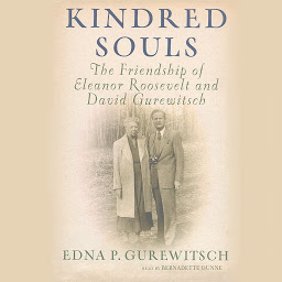 Icon image Kindred Souls: The Friendship of Eleanor Roosevelt and David Gurewitsch