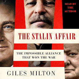 Icon image The Stalin Affair: The Impossible Alliance That Won the War