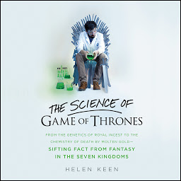 Obraz ikony: The Science of Game of Thrones: From the genetics of royal incest to the chemistry of death by molten gold – sifting fact from fantasy in the Seven Kingdoms