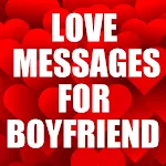 Cover Image of ダウンロード Love Messages for Boyfriend 1.4 APK