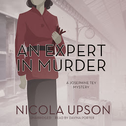 Icon image An Expert in Murder: A Josephine Tey Mystery