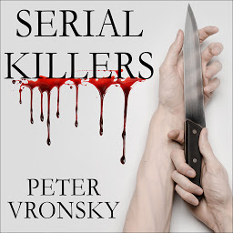 Obraz ikony: Serial Killers: The Method and Madness of Monsters