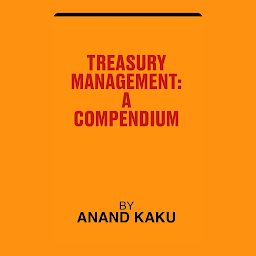 Icon image Treasury Management: a compendium