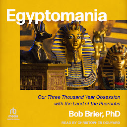 Icon image Egyptomania: Our Three Thousand Year Obsession with the Land of the Pharaohs