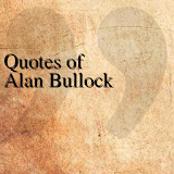 Quotes of Alan Bullock icon