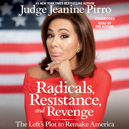 Icon image Radicals, Resistance, and Revenge: The Left's Plot to Remake America