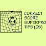 CORRECT SCORE(CS) SUPERPRO TIP