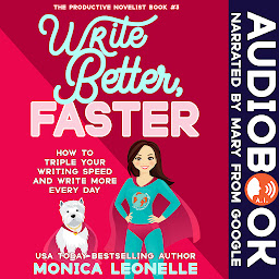 Obrázek ikony Write Better, Faster: How To Triple Your Writing Speed and Write More Every Day