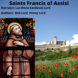 Icon image Saint Francis of Assisi audiobook: "Lord make me an instrument of Your Peace!" Saint Francis appeals to every aspect of humanity. He is Gospel"