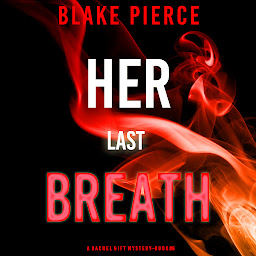 Icon image Her Last Breath (A Rachel Gift FBI Suspense Thriller—Book 6)