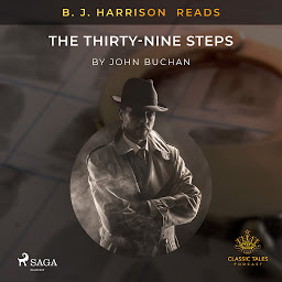 Icon image B. J. Harrison Reads The Thirty-Nine Steps