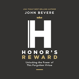 Icon image Honor's Reward: Unlocking the Power of this Forgotten Virtue