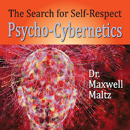Imagen de ícono de The Search for Self-Respect: Psycho-Cybernetics
