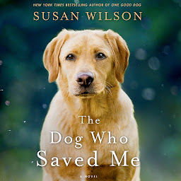 Imagem do ícone The Dog Who Saved Me: A Novel