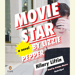 Icon image Movie Star by Lizzie Pepper: A Novel