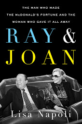 Icon image Ray & Joan: The Man Who Made the McDonald's Fortune and the Woman Who Gave It All Away