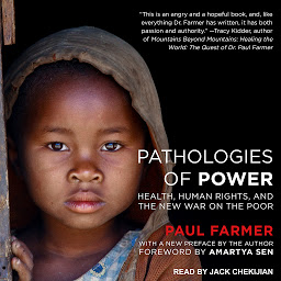 Icon image Pathologies of Power: Health, Human Rights, and the New War on the Poor