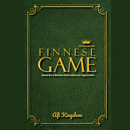 Icon image FINNESE GAME: GAME FOR A WOMAN THAT A MAN CAN APPRECIATE