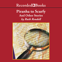 Icon image Piranha to Scurfy: And Other Stories