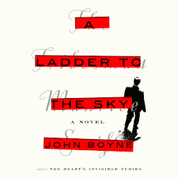 Icon image A Ladder to the Sky: A Novel
