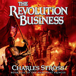Icon image The Revolution Business: Book Five of the Merchant Princes