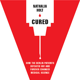 Imagen de icono Cured: How the Berlin Patients Defeated HIV and Forever Changed Medical Science