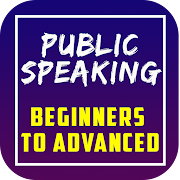 Public Speaking for Beginners to Advanced