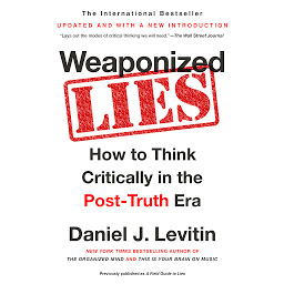 Image de l'icône Weaponized Lies: How to Think Critically in the Post-Truth Era