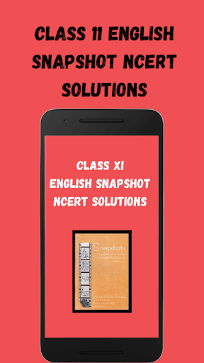 Class 11 English Snapshot NCERT Solutions