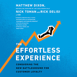 Obraz ikony: The Effortless Experience: Conquering the New Battleground for Customer Loyalty