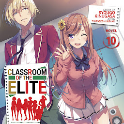 Icon image Classroom of the Elite (Light Novel) Vol. 10