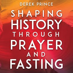 Icon image Shaping History Through Prayer and Fasting