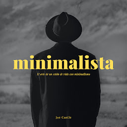 Icon image Vida Minimalista: El arte de un estilo de vida con minimalismo