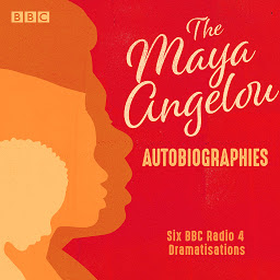 Icon image The Maya Angelou Autobiographies: Six BBC Radio 4 dramatisations