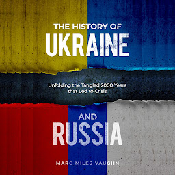 Icon image The History of Ukraine and Russia: The Tangled History That Led to Crisis