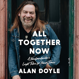 Icon image All Together Now: A Newfoundlander's Light Tales for Heavy Times