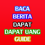 Cover Image of Tải xuống Baca Berita Dapat Uang Guide  APK