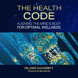 Obraz ikony: The Health Code: Aligning the Mind and Body for Optimal Wellness