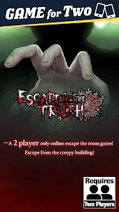 Escape for the Truth