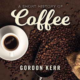 Obraz ikony: A Short History of Coffee