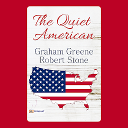 Icon image The Quiet American – Audiobook: Intrigue and Betrayal in the Shadows of War