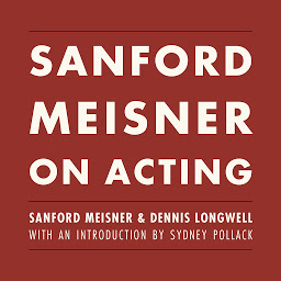 Icon image Sanford Meisner on Acting