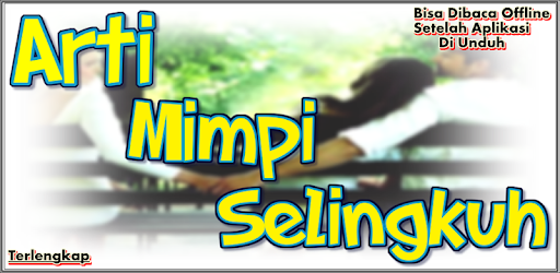 Arti Mimpi Suami Selingkuh אפליקציות ב Google Play