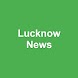 Lucknow News - Androidアプリ