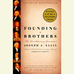 Icon image Founding Brothers: The Revolutionary Generation (Pulitzer Prize Winner)