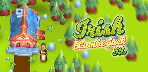 Irish Lumberjack 3D: Woods Cut