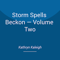 Icon image Storm Spells Beckon — Volume Two