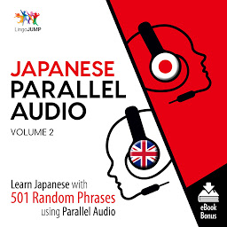 Gambar ikon Japanese Parallel Audio - Volume 2: Learn Japanese with 501 Random Phrases Using Parallel Audio, Volume 2